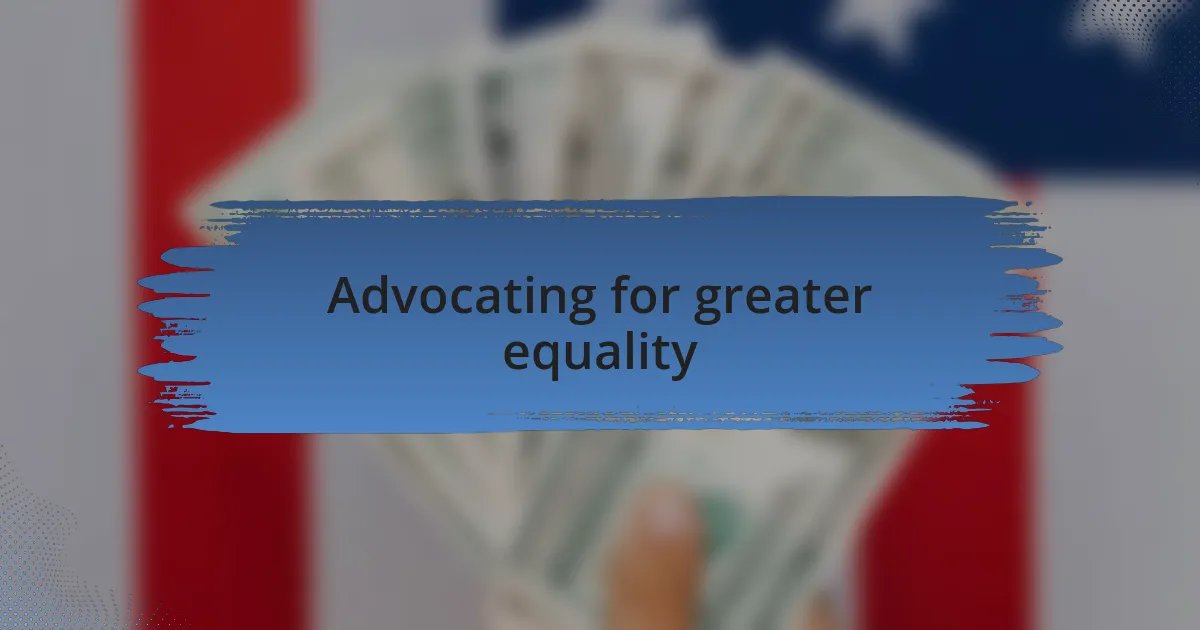 Advocating for greater equality