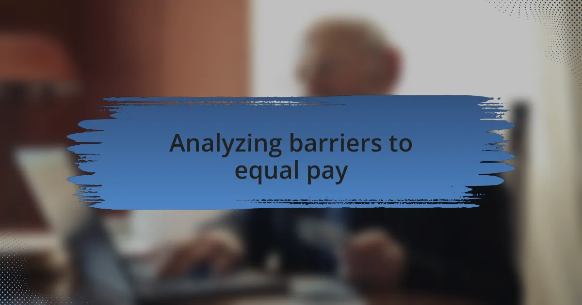 Analyzing barriers to equal pay