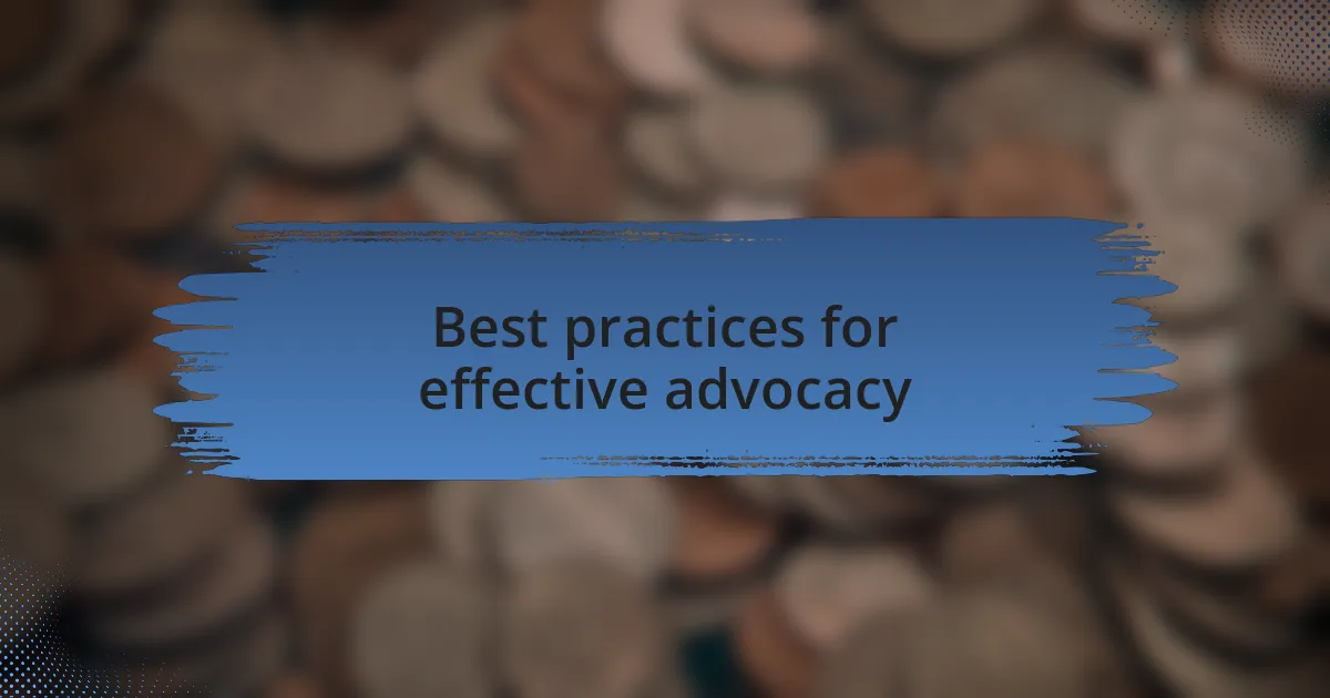 Best practices for effective advocacy