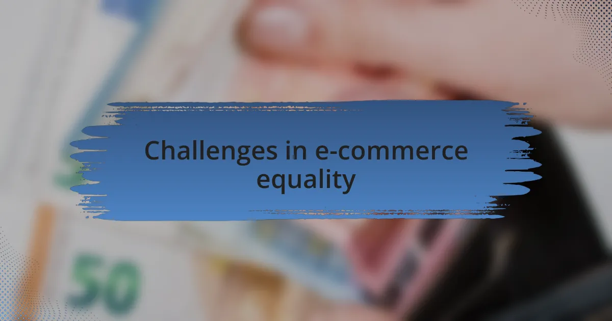 Challenges in e-commerce equality