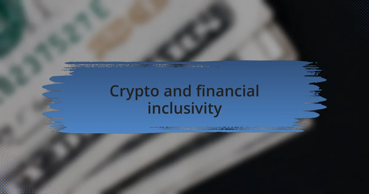 Crypto and financial inclusivity