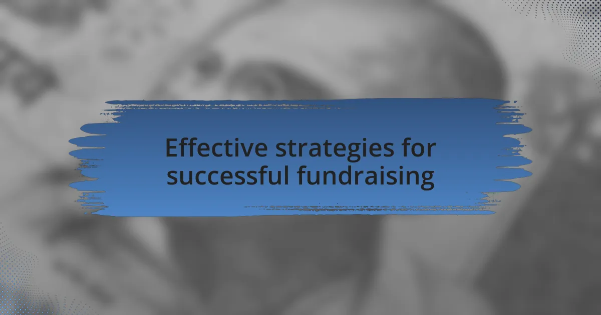 Effective strategies for successful fundraising