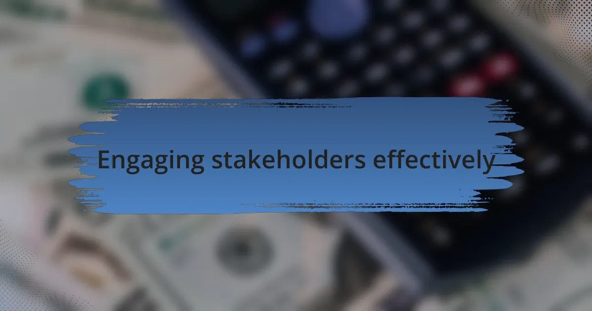 Engaging stakeholders effectively
