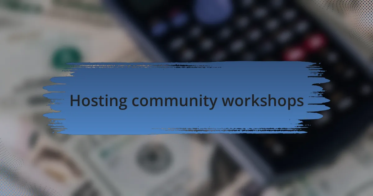 Hosting community workshops