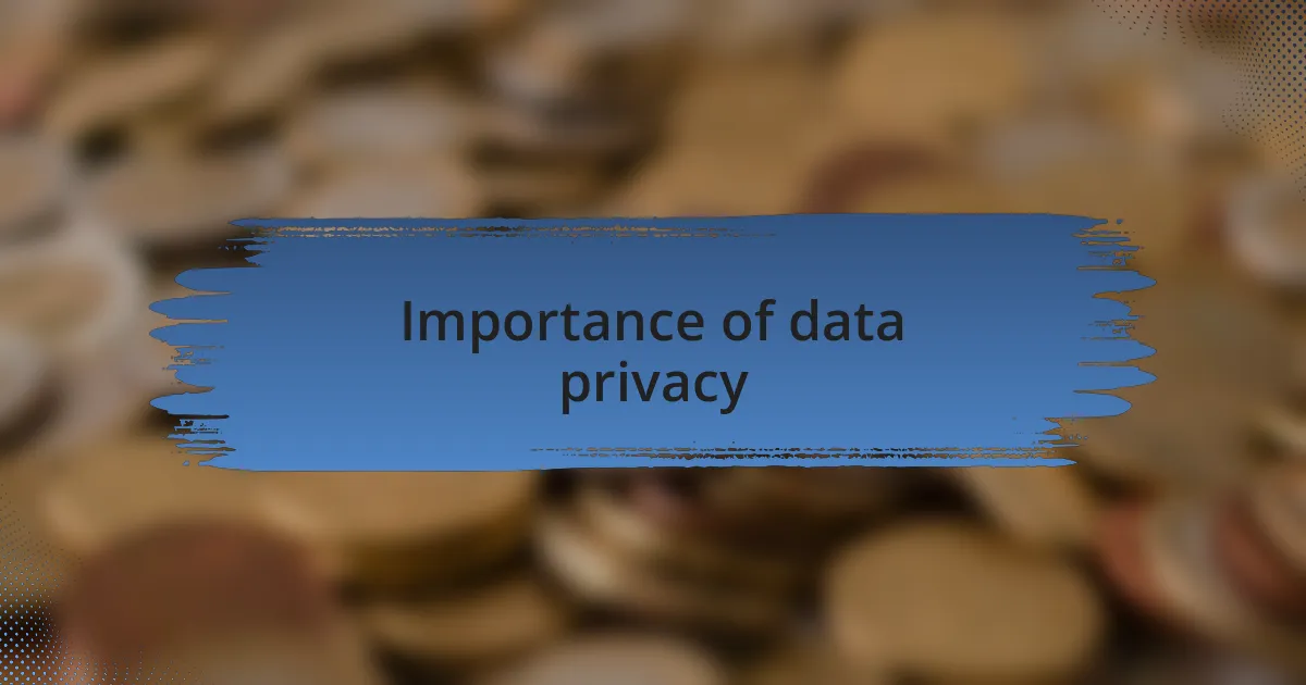 Importance of data privacy