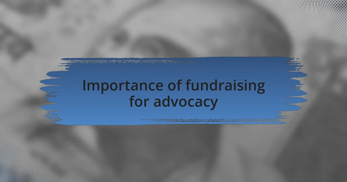 Importance of fundraising for advocacy