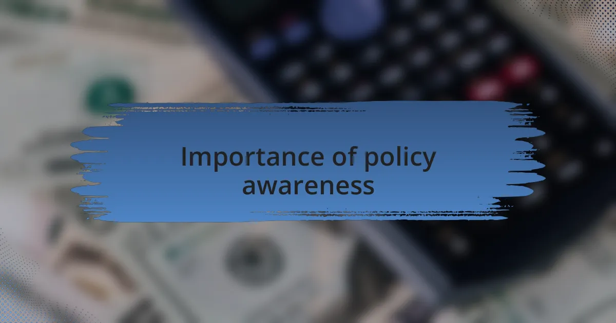 Importance of policy awareness