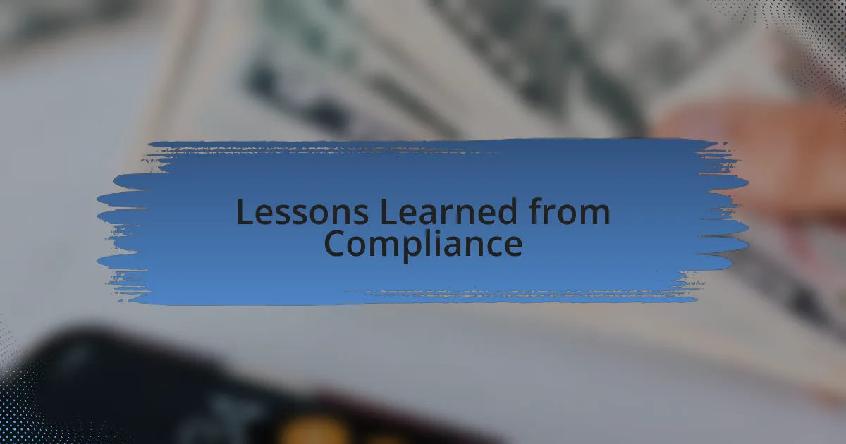 Lessons Learned from Compliance