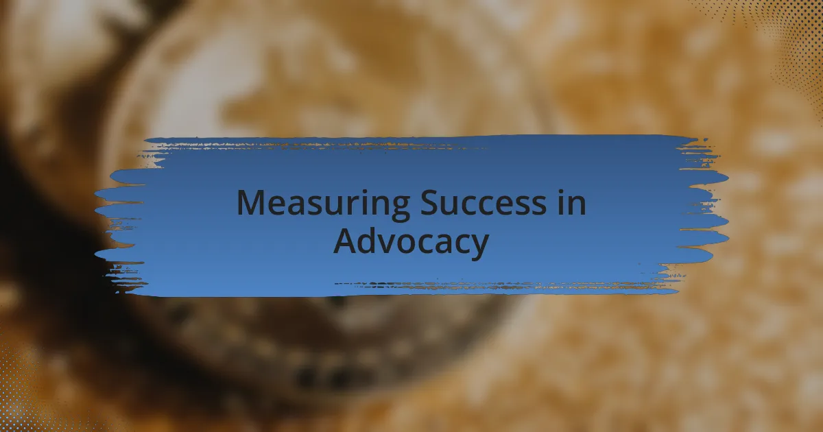 Measuring Success in Advocacy