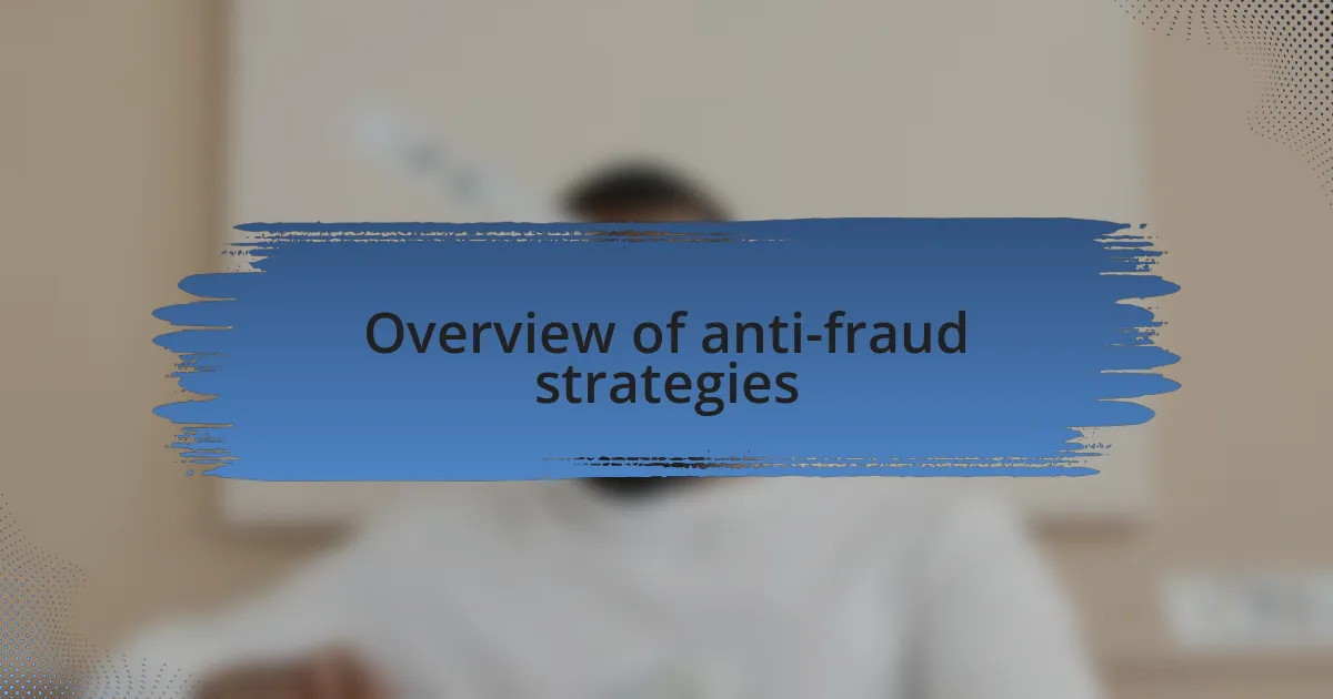 Overview of anti-fraud strategies