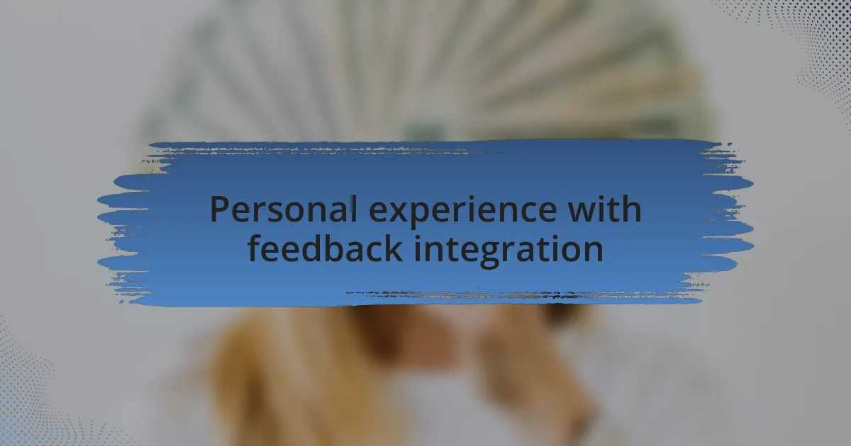 Personal experience with feedback integration