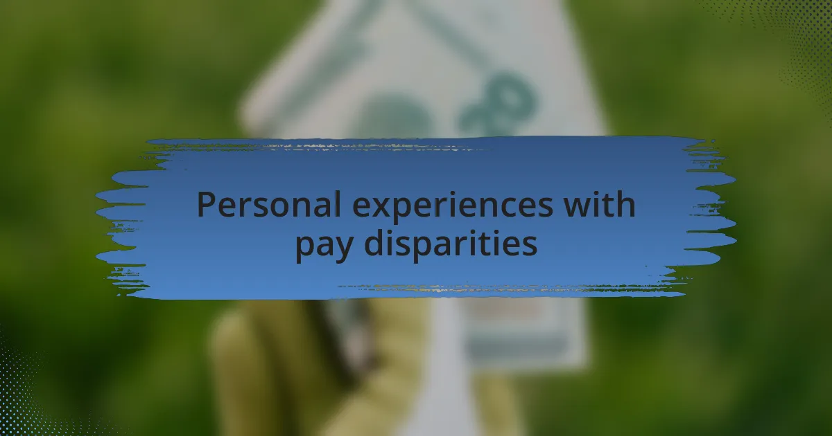 Personal experiences with pay disparities