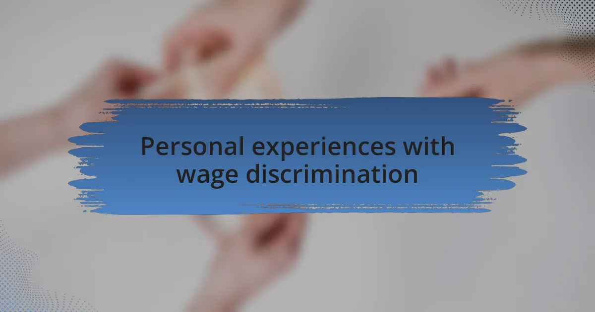 Personal experiences with wage discrimination