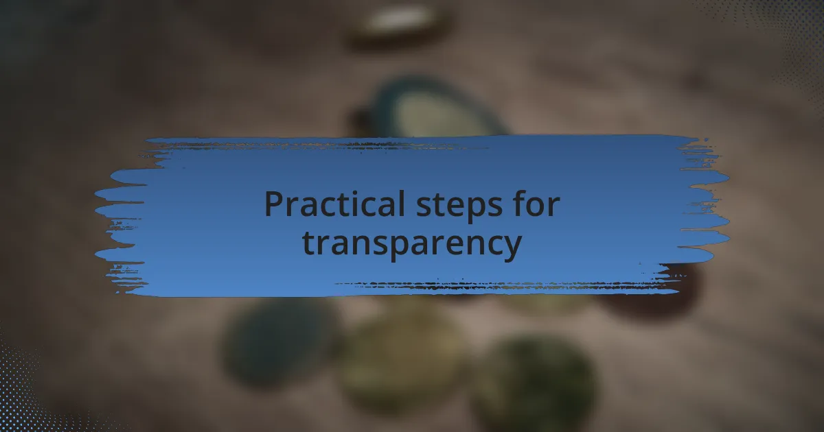 Practical steps for transparency