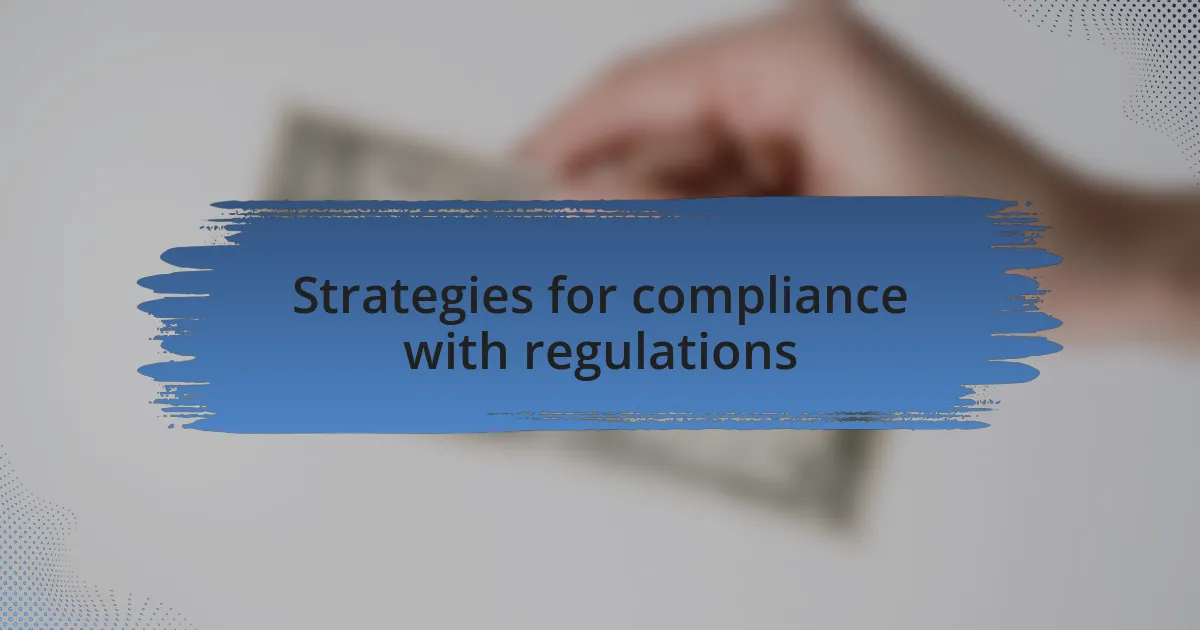 Strategies for compliance with regulations