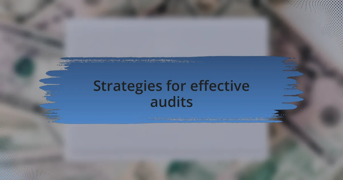 Strategies for effective audits