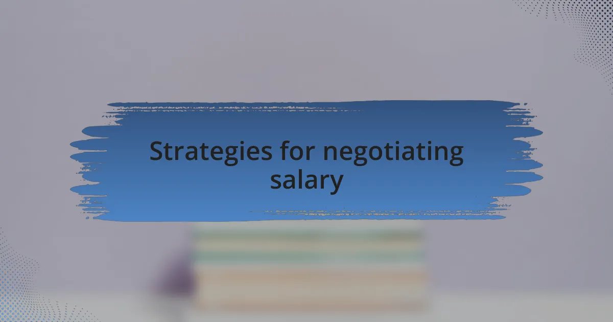 Strategies for negotiating salary