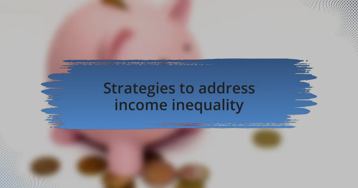 Strategies to address income inequality