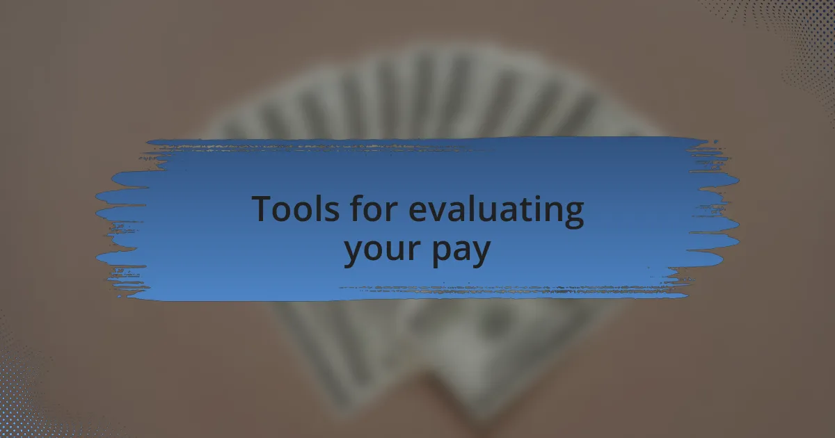 Tools for evaluating your pay