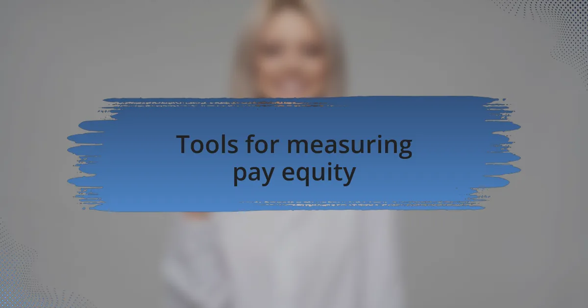Tools for measuring pay equity