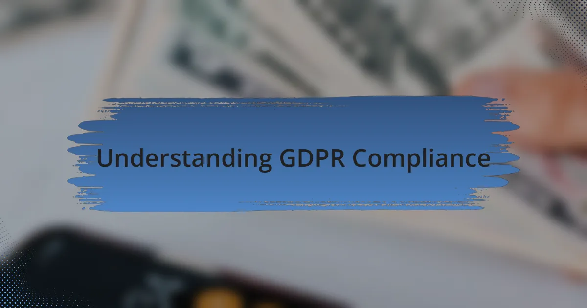 Understanding GDPR Compliance