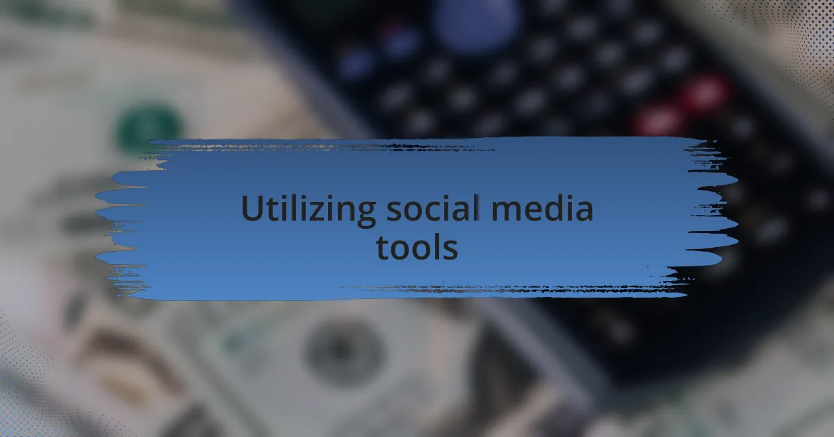 Utilizing social media tools