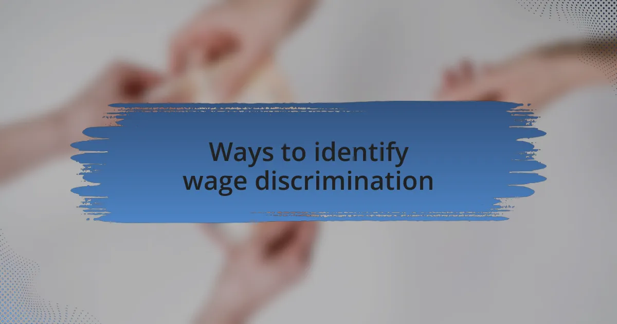 Ways to identify wage discrimination